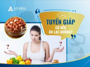 Bị tuyến giáp có nên ăn lạc không